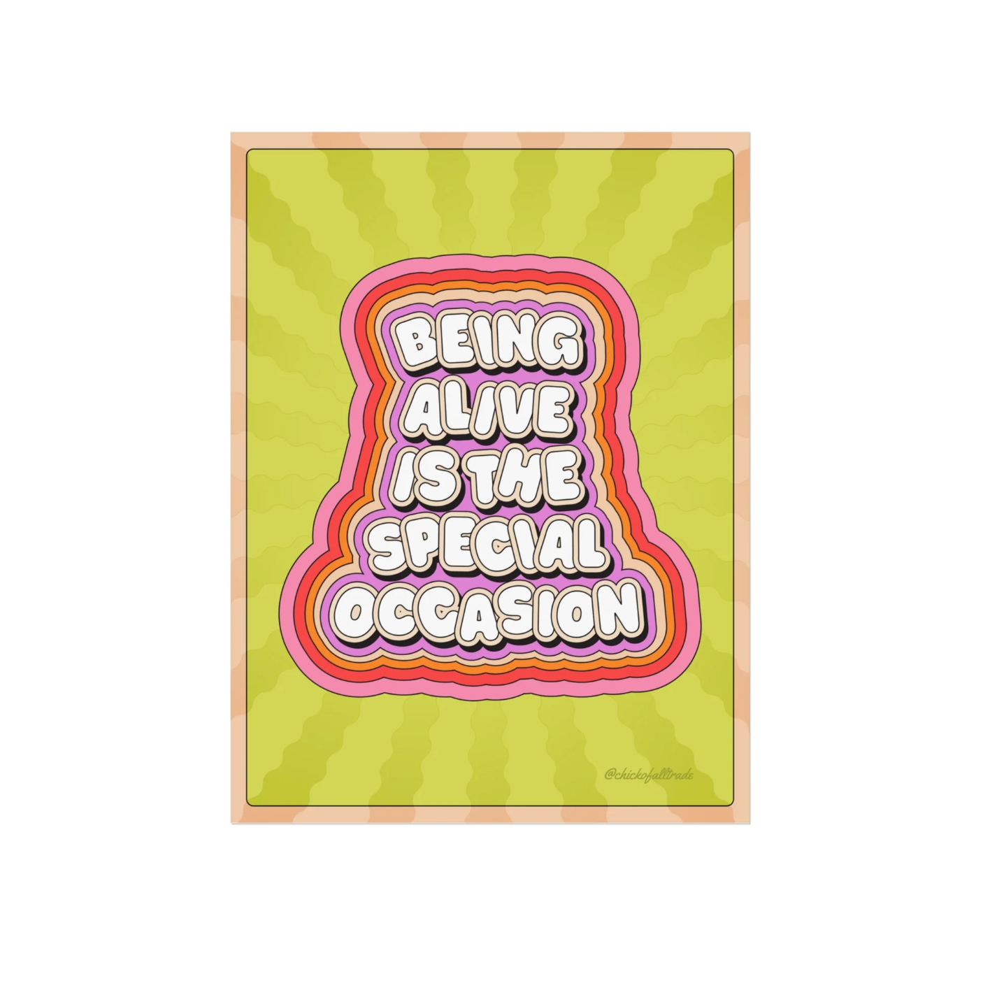 Framed artwork with 'Being Alive is the Special Occasion' text on a green background