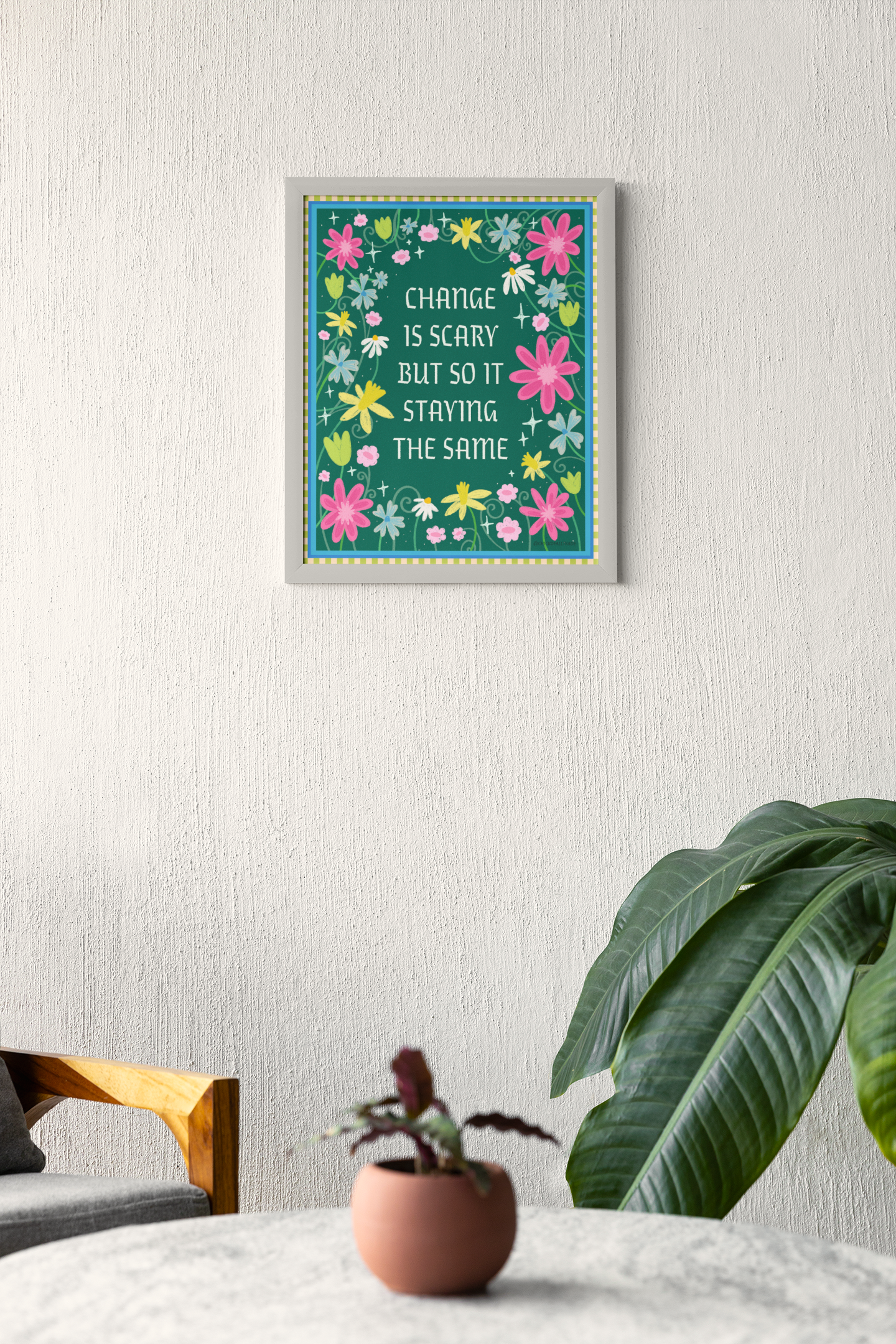 Change is Scary, but so is Staying the Same Fine Art Print - 2 Sizes