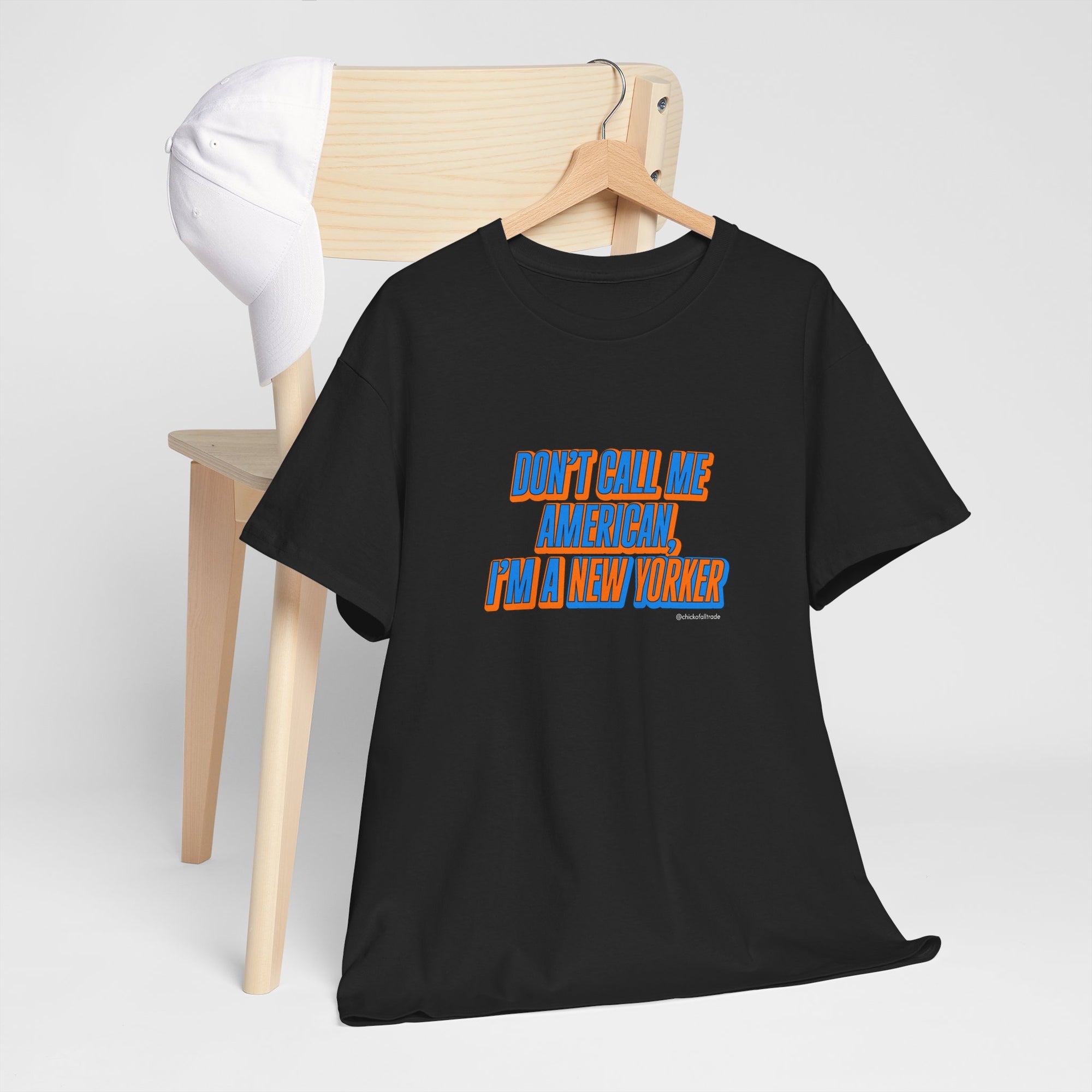 Don’t Call Me American, I’m a New Yorker Tee Shirt