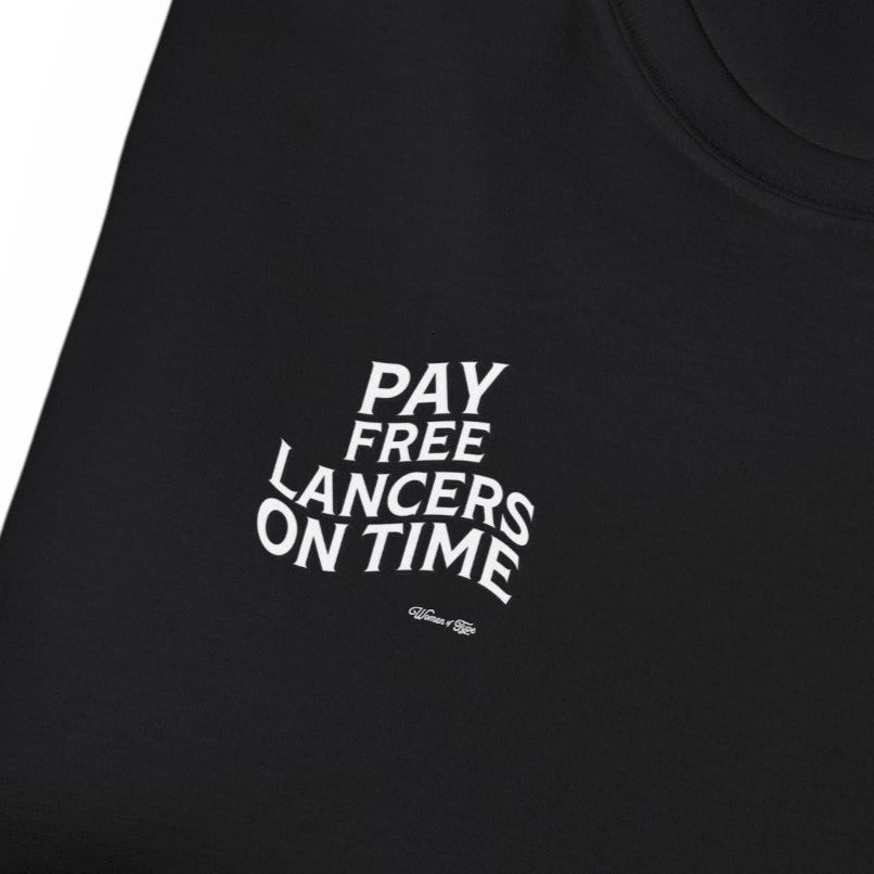 Pay Freelancers On Time Tee Shirt (2 Colors)