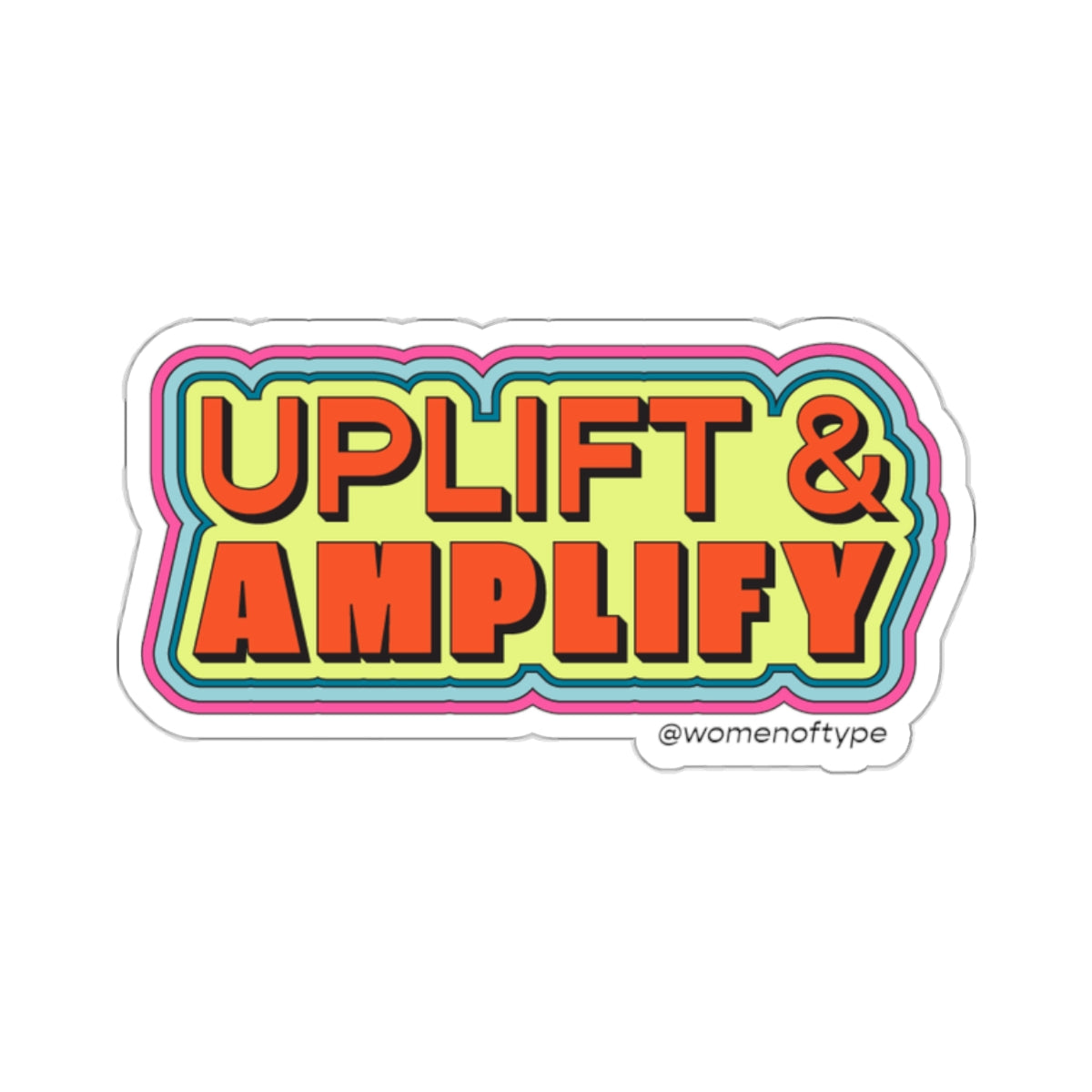 Uplift and Amplify Kiss Cut Sticker 2"
