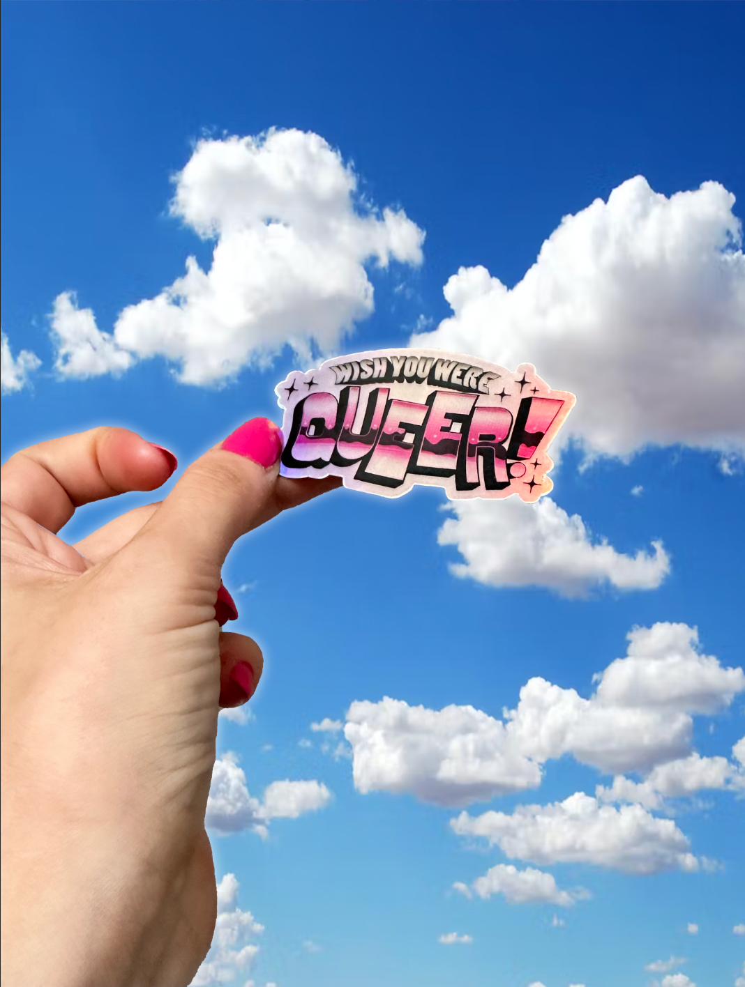 Wish you were Queer! Holographic Sticker