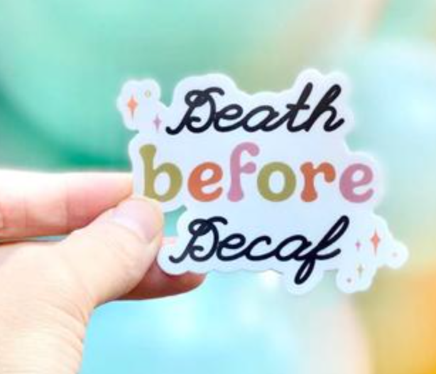 Sticker Death Before Decaf